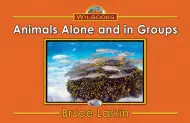 Animals Alone and in Groups