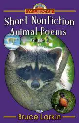 Short Nonfiction Animal Poems, Vol 3