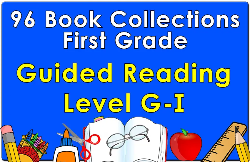 First Grade Collection: Guided Reading Levels G-I