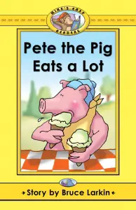 Pete the Pig Eats a Lot