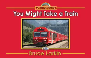 You Might Take a Train