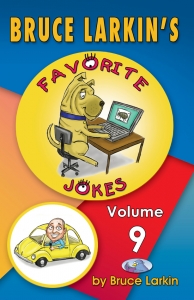 Bruce Larkin's Favorite Jokes Volume 9