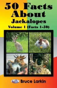 50 Facts About Jackalopes, Vol. 1