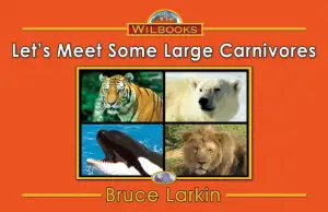 Let's Meet Some Large Carnivores
