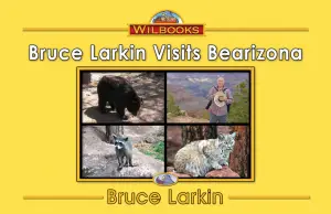 Bruce Larkin Visits Bearizona