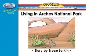 Living in Arches National Park