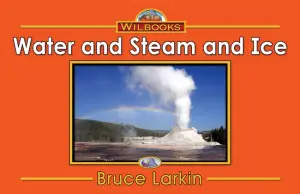 Water and Steam and Ice