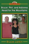 Bruce, Phil and Adonna Head for the Mountains