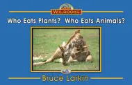 Who Eats Plants? Who Eats Animals?