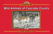 Wild Animals of Cascade County
