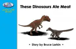 These Dinosaurs Ate Meat