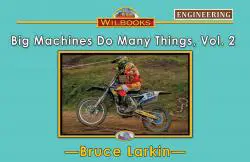 Big Machines Do Many Things, Vol. 2