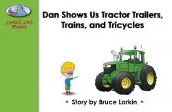 Dan Shows Us Tractor Trailers, Trains, and Tricycles