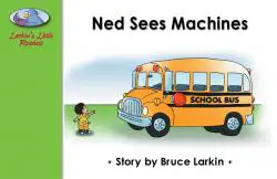 Ned Sees Machines
