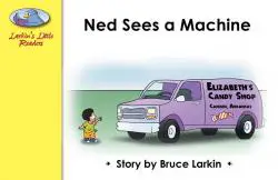 Ned Sees a Machine