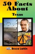 50 Facts About Texas