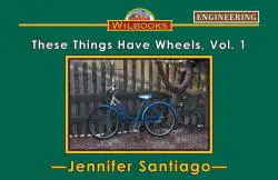 These Things Have Wheels, Vol. 1