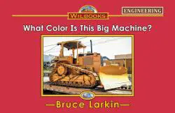 What Color Is This Big Machine?