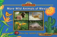 More Wild Animals of Mexico