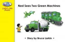 Ned Sees Green Machines