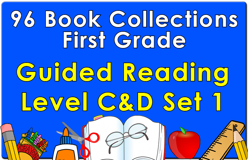 First Grade Collection: Guided Reading Levels C & D Set 1